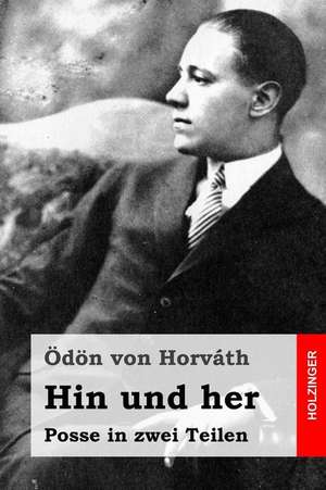 Hin Und Her de Odon Von Horvath