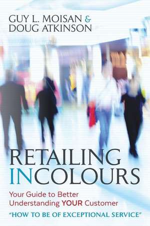 Retailing in Colours de MR Guy L. Moisan