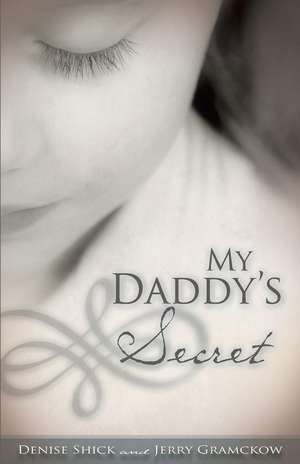 My Daddy's Secret de Denise Shick