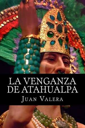 La Venganza de Atahualpa de Juan Valera