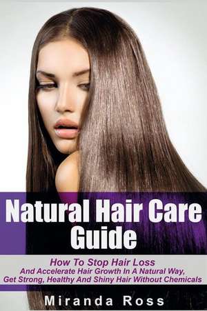 Natural Hair Care Guide de Miranda Ross