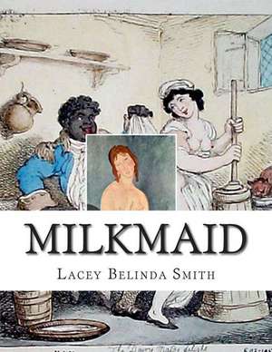 Milkmaid de Lacey Belinda Smith