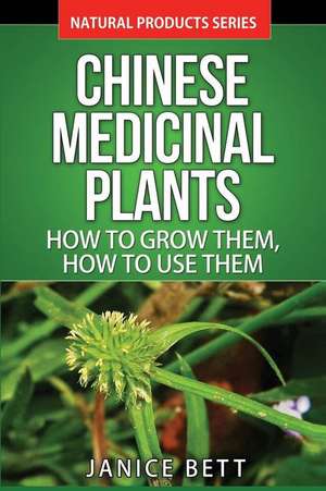 Chinese Medicinal Plants de Janice Bett