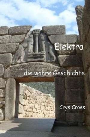 Elektra Die Wahre Geschichte de Crys Cross