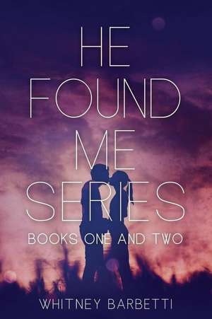 He Found Me Series de Whitney Barbetti