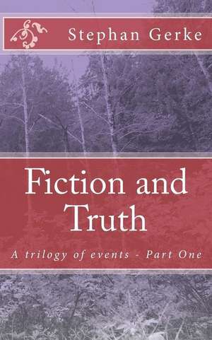 Fiction and Truth de Stephan Gerke