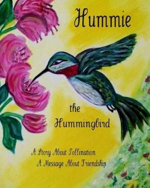 Hummie the Hummingbird de Donna Watkins