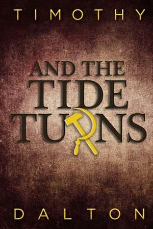 And the Tide Turns de Timothy Dalton