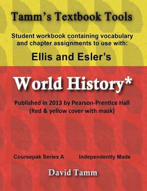 Ellis & Esler's World History (Pearson/Prentice Hall 2013) Student Workbook de David Tamm