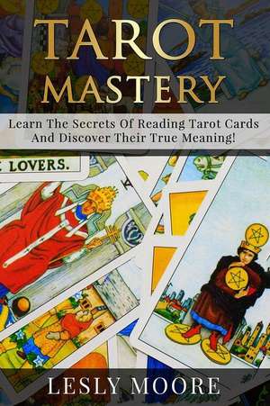 Tarot Mastery de Lesley Moore