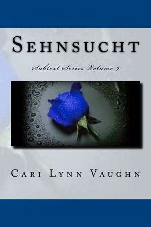 Sehnsucht de Cari Lynn Vaughn