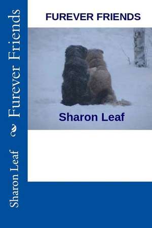 Furever Friends de Sharon Leaf