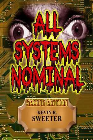 All Systems Nominal - Second Edition de Kevin R. Sweeter