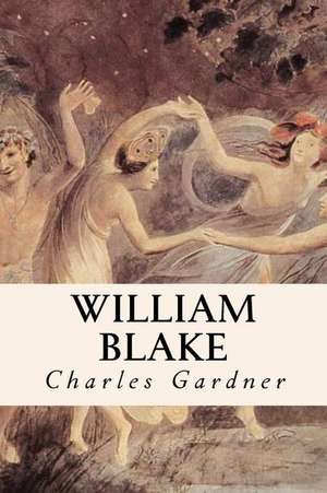 William Blake de Charles Gardner