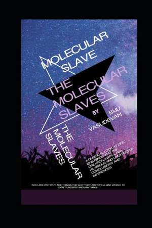 The Molecular Slaves de MR Biju Vasudevan