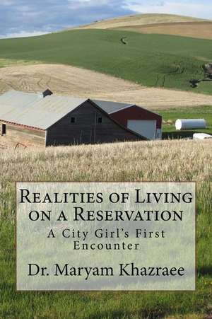 Realities of Living on a Reservation de Dr Maryam M. Khazraee