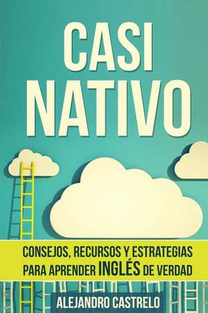 Casi Nativo de Alejandro Castrelo