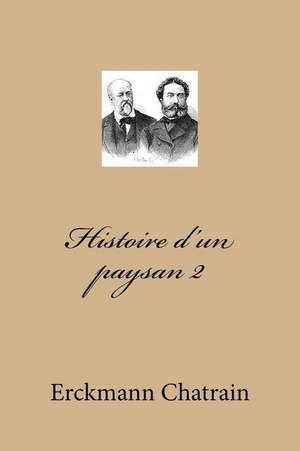 Histoire D'Un Paysan 2 de M. Erckmann Chatrain