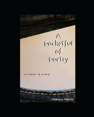 Pocketful of Poetry de Patricia Lynn Harris