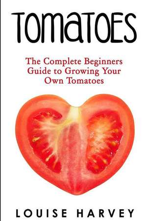 Tomatoes de Louise Harvey