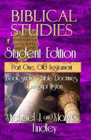 Biblical Studies Student Edition Part One de Michael J. Findley