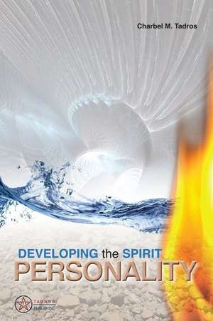 Developing the Spirit Personality de Charbel M. Tadros