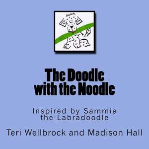 The Doodle with the Noodle de Teri Wellbrock