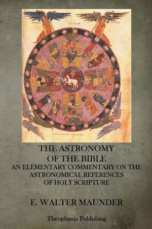 The Astronomy of the Bible de E. Walter Maunder