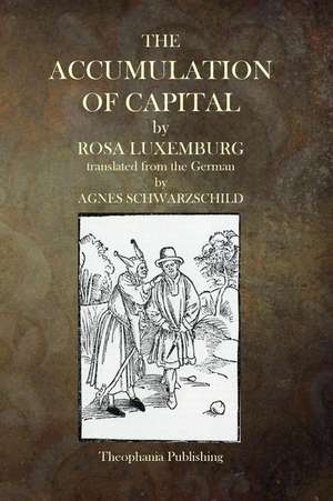 The Accumulation of Capital de Rosa Luxemburg