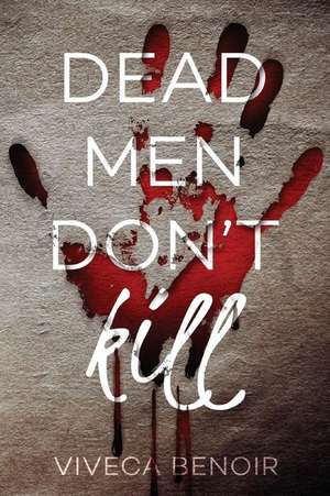 Dead Men Don't Kill de Viveca Benoir