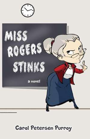 Miss Rogers Stinks de Carol Petersen Purroy