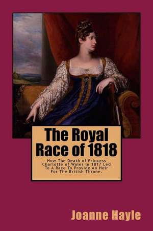 The Royal Race of 1818 de Joanne Hayle