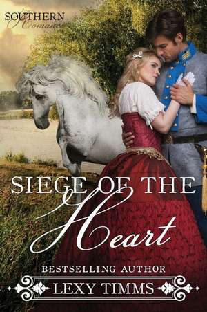 Siege of the Heart de Lexy Timms