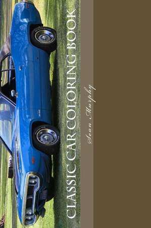 Classic Car Coloring Book de Sean Murphy