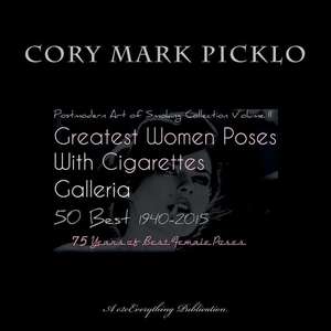 Greatest Women Poses with Cigarettes Galleria 50 Best 1940-2015 de Cory Mark Picklo