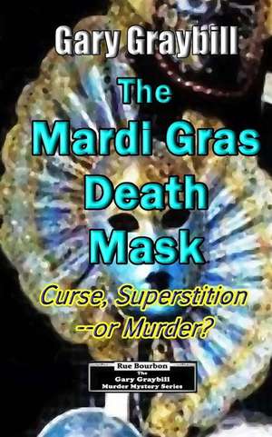 The Mardi Gras Death Mask de Gary Graybill