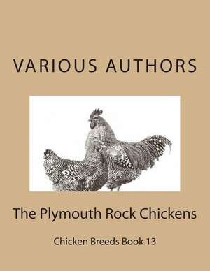 The Plymouth Rock Chickens de Various Authors