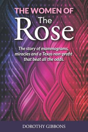 The Women of the Rose de Dorothy Gibbons