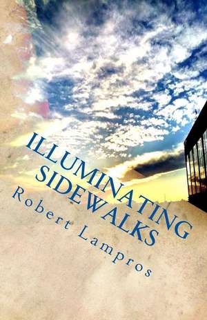 Illuminating Sidewalks de Robert Lampros