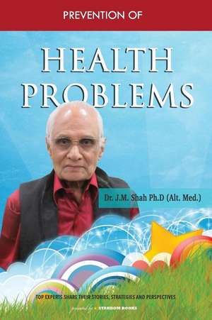 Prevention of Health Problems de Dr J. M. Shah