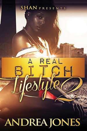 A Real Bitch Lifestyle 2 de Andrea Jones