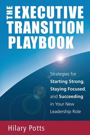 The Executive Transition Playbook de Hilary Potts