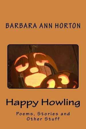 Happy Howling de Barbara Ann Horton