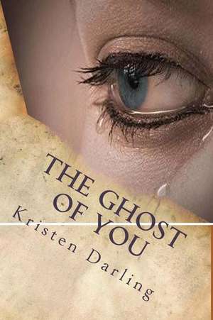 The Ghost of You de Kristen Darling