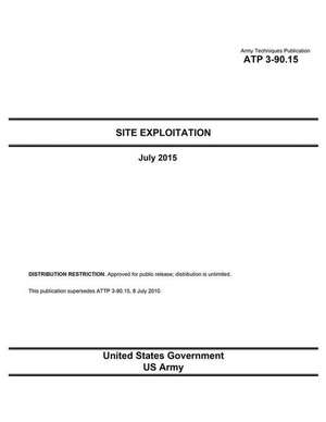 Army Techniques Publication Atp 3-90.15 Site Exploitation July 2015 de United States Government Us Army