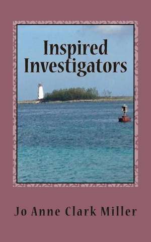 Inspired Investigators de Jo Anne Clark Miller