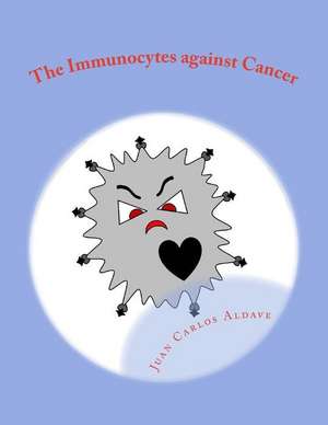 The Immunocytes Against Cancer de Dr Juan Carlos Aldave MD