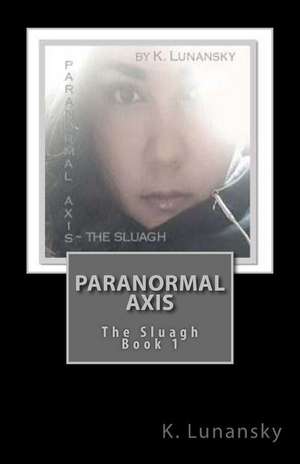 Paranormal Axis de K. Lunansky