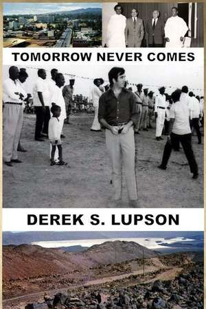 Tomorrow Never Comes de Derek S. Lupson