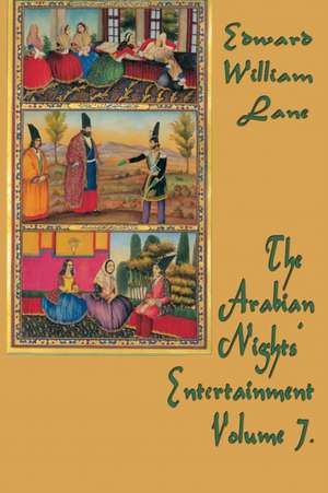 The Arabian Nights' Entertainment Volume 7. de William Lane Edward